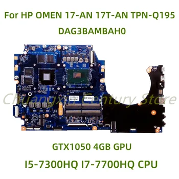 Apropriado para HP PRESSÁGIO 17-UM 17T-UM TPN-Q195 Laptop placa-mãe DAG3BAMBAH0 com I5-7300HQ I7-7700HQ CPU GTX1050 4GB GPU Teste de 100% 